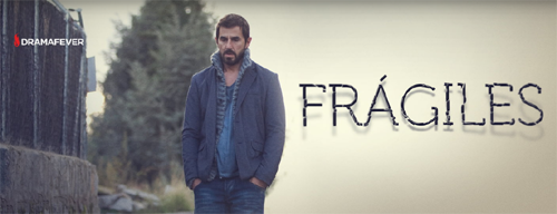Frágiles TV series from Spain