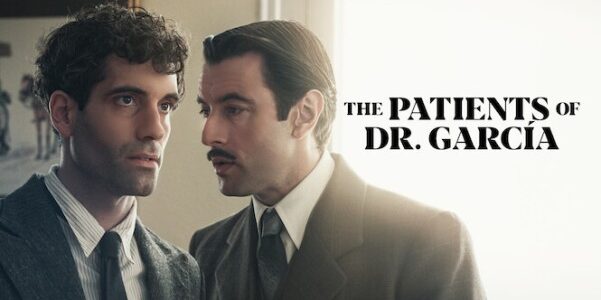 The Patients of Dr. Garcia: Netflix Sets Premiere Date for Spanish Period Spy Thriller Series